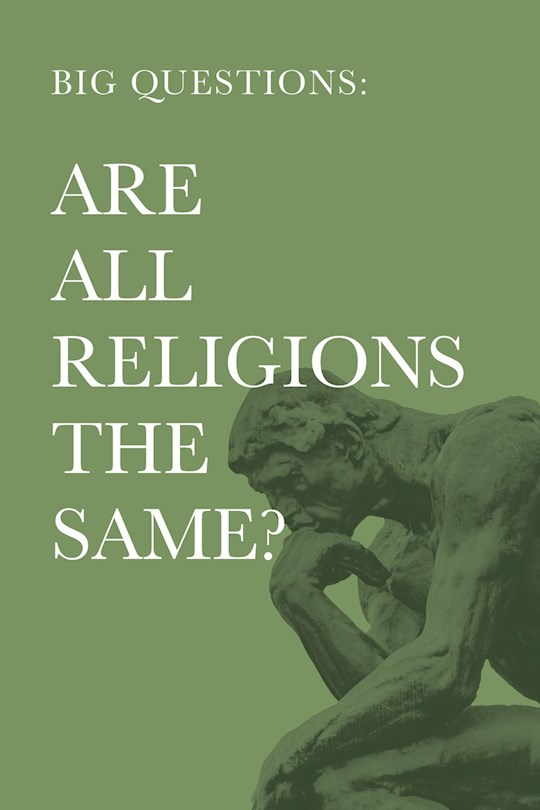 {=Big Questions: Are All Religions The Same?}