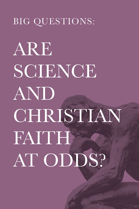 {=Big Questions: Are Science And Christian Faith At Odds?}