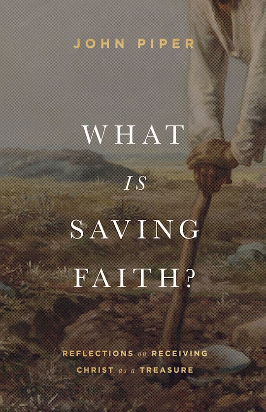 {=What Is Saving Faith?}