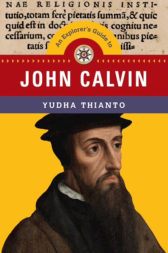 {=An Explorer's Guide To John Calvin}