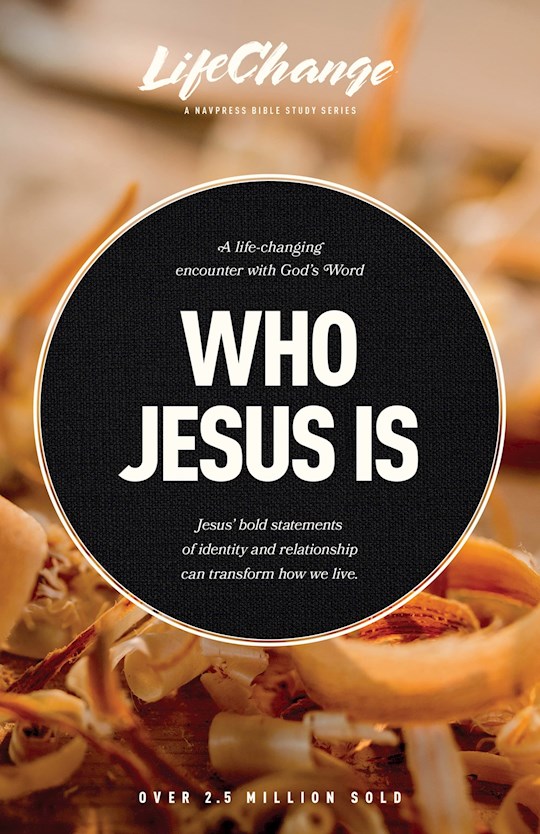 {=Who Jesus Is (LifeChange)}