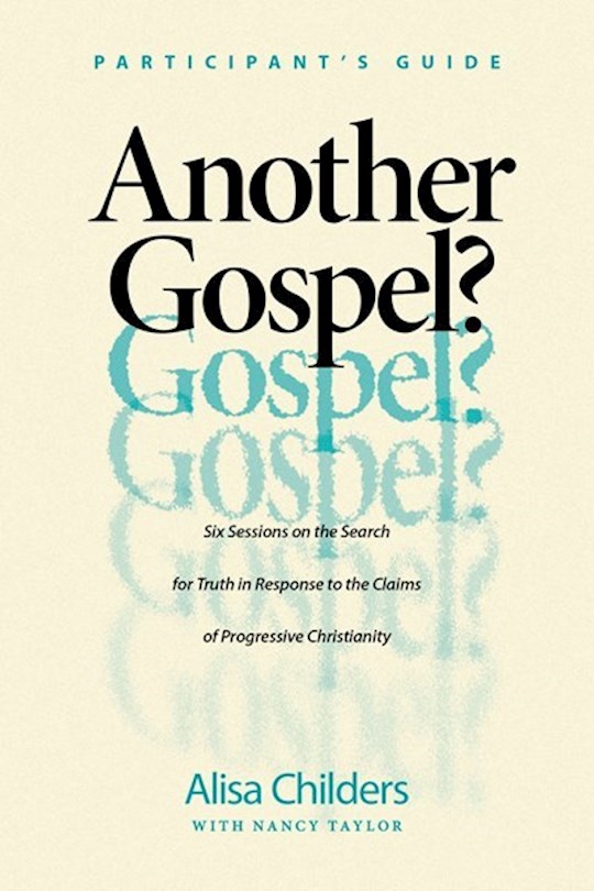 {=Another Gospel? Participant's Guide}