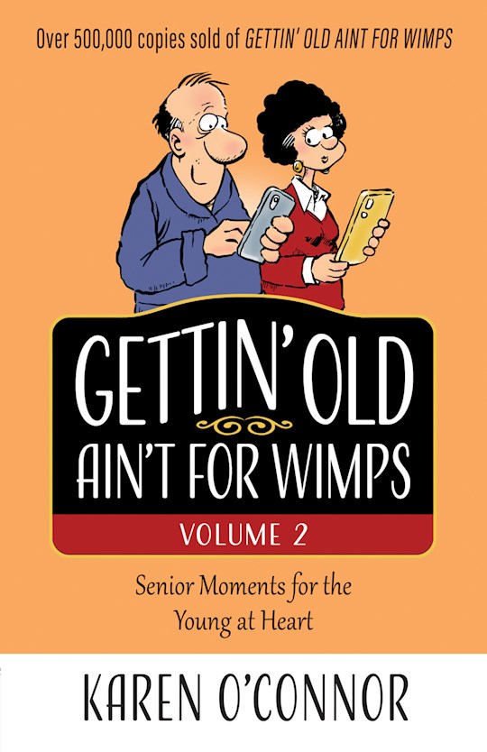 {=Gettin' Old Ain't For Wimps Volume 2}