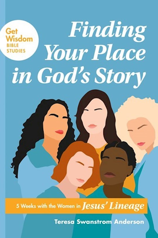 {=Finding Your Place In God's Story (Get Wisdom Bible Studies)}