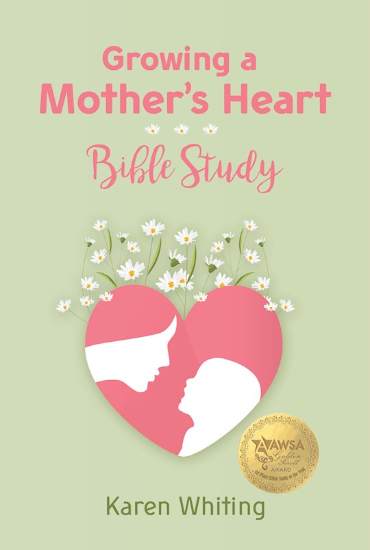 {=Growing A Mother's Heart Bible Study}