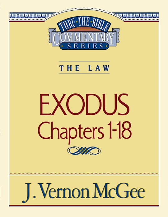 {=Exodus: Chapters 1-18 (Thru The Bible Commentary)}
