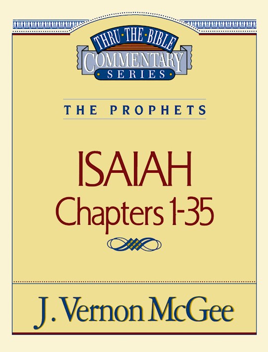 {=Isaiah: Chapters 1-35 (Thru The Bible Commentary)}