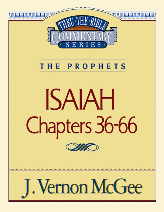 {=Isaiah: Chapters 36-66 (Thru The Bible Commentary)}