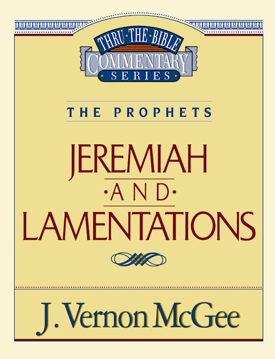 {=Jeremiah And Lamentations (Thru The Bible Commentary)}