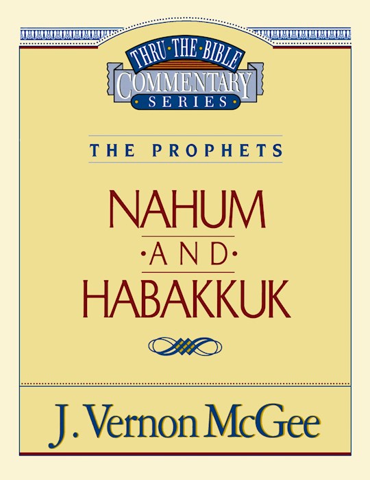 {=Nahum And Habakkuk (Thru The Bible Commentary)}