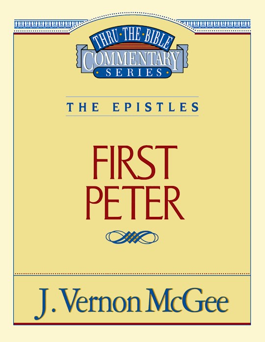 {=First Peter (Thru The Bible Commentary)}
