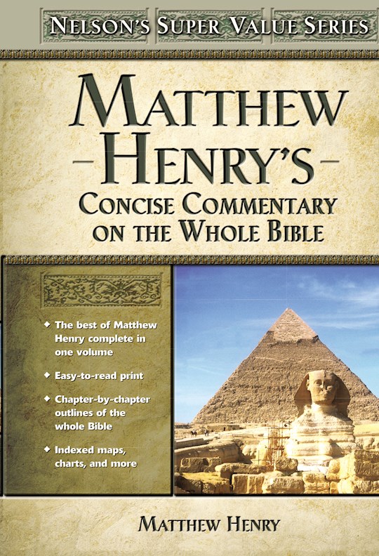 {=Matthew Henry's Concise Commentary On The Whole Bible (Nelson's Super Value Series)}