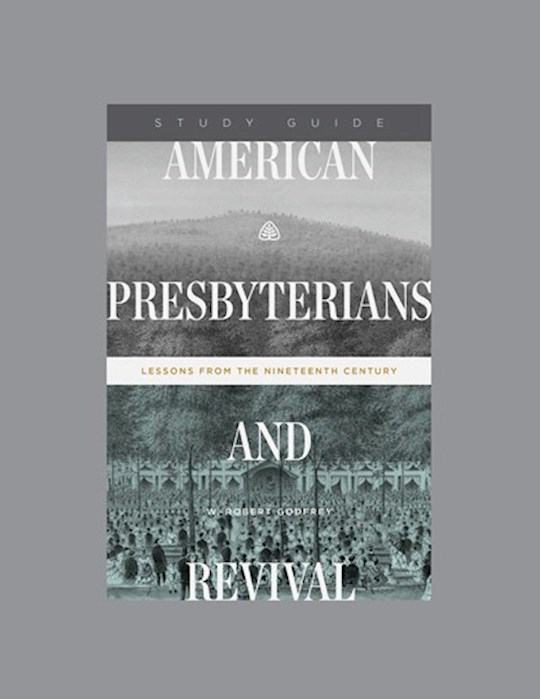 {=American Presbyterians And Revival Study Guide}