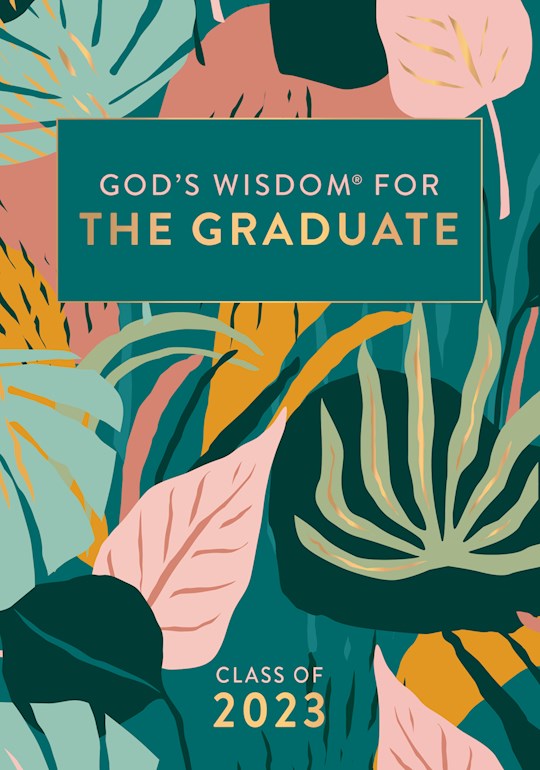 {=God's Wisdom For The Graduate: Class of 2023 (NKJV)-Botanical}
