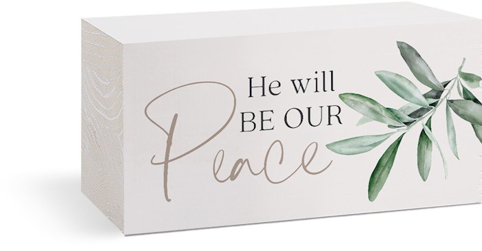 {=Block Sign-He Will Be Our Peace (6.25" x 3")}