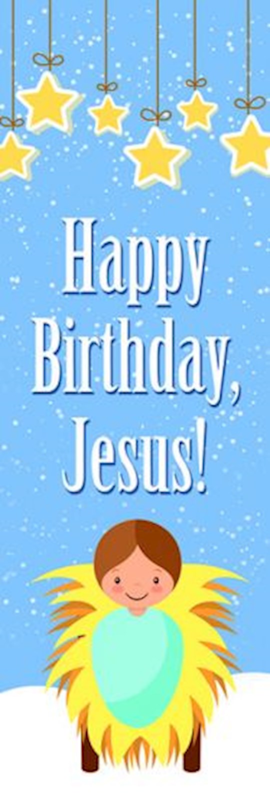 {=Bookmark-Happy Birthday Jesus! (Luke 2:11  KJV) (Pack Of 25)}