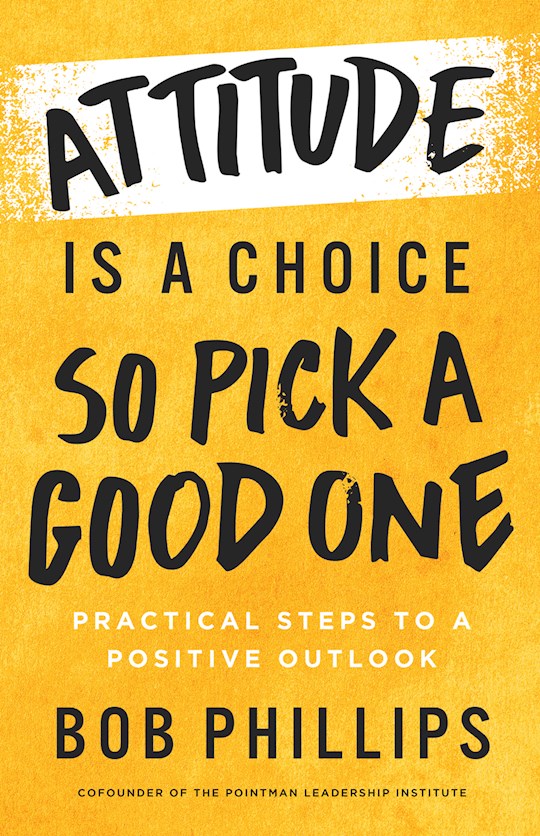 {=Attitude Is A Choice--So Pick A Good One}
