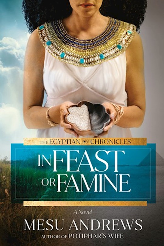 {=In Feast Or Famine (The Egyptian Chronicles #2)}