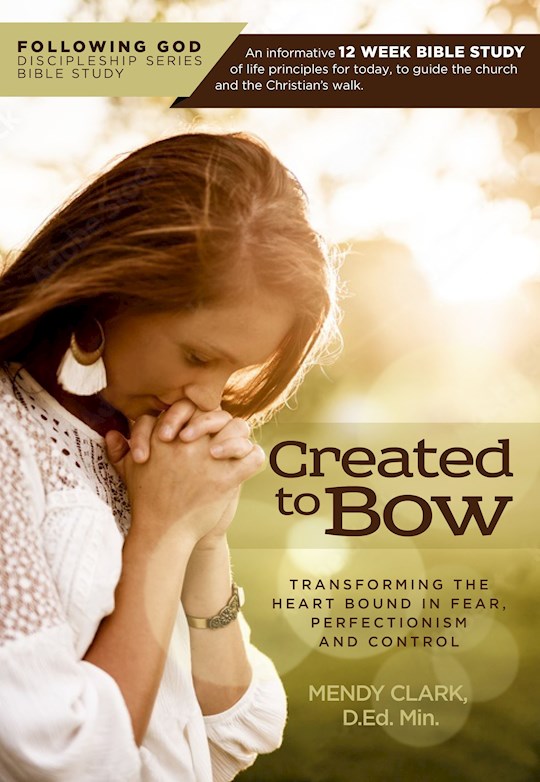 {=Created To Bow (Following God Discipleship Series Bible Study)}