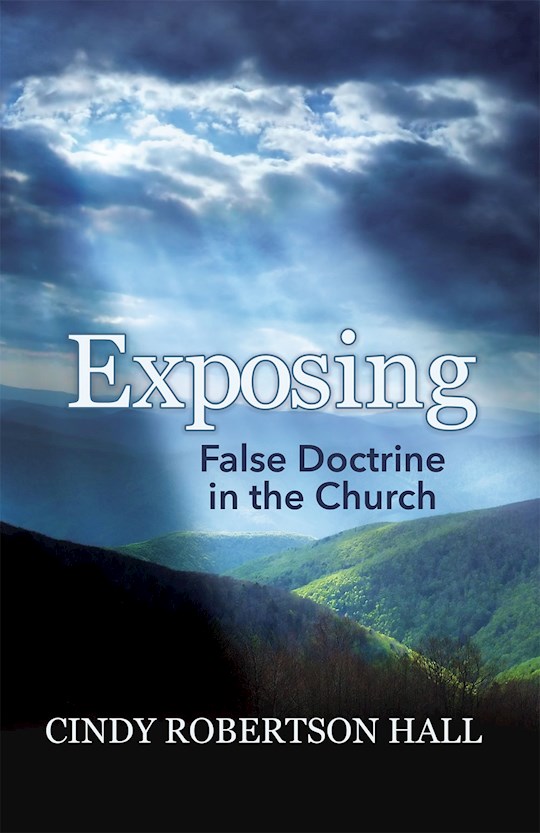 {=Exposing False Doctrine in the Church}