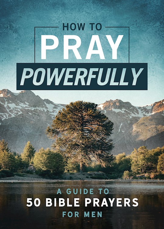 {=How To Pray Powerfully}