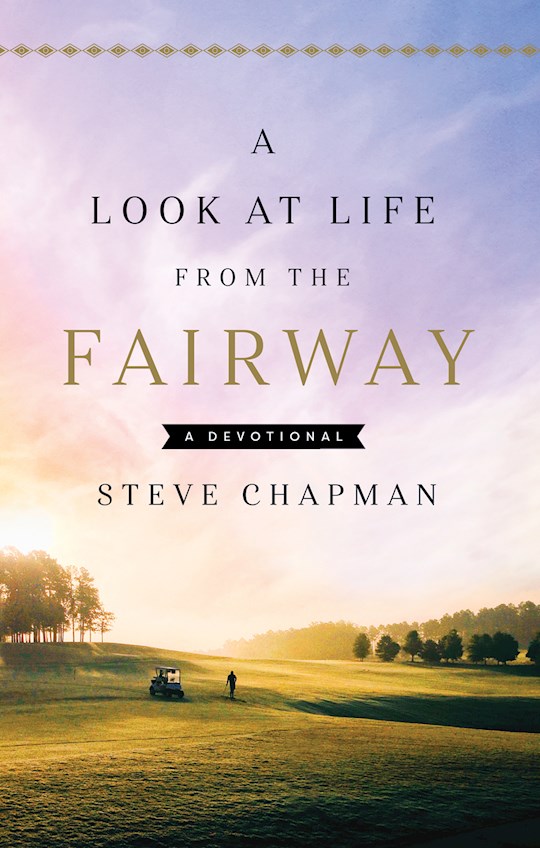 {=A Look At Life From The Fairway}