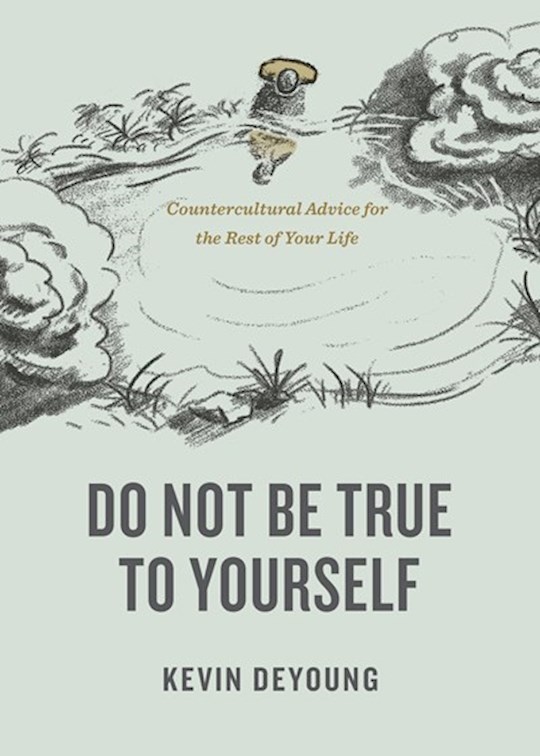 {=Do Not Be True To Yourself}