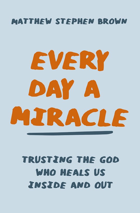 {=Every Day A Miracle}