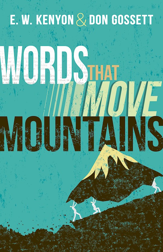 {=Words That Move Mountains}