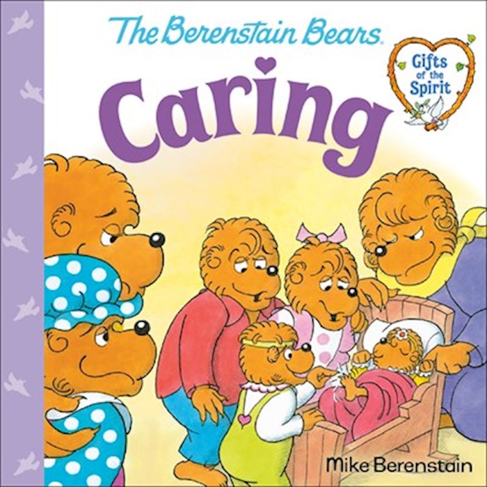 {=The Berenstain Bears Gifts Of The Spirit: Caring-Softcover}
