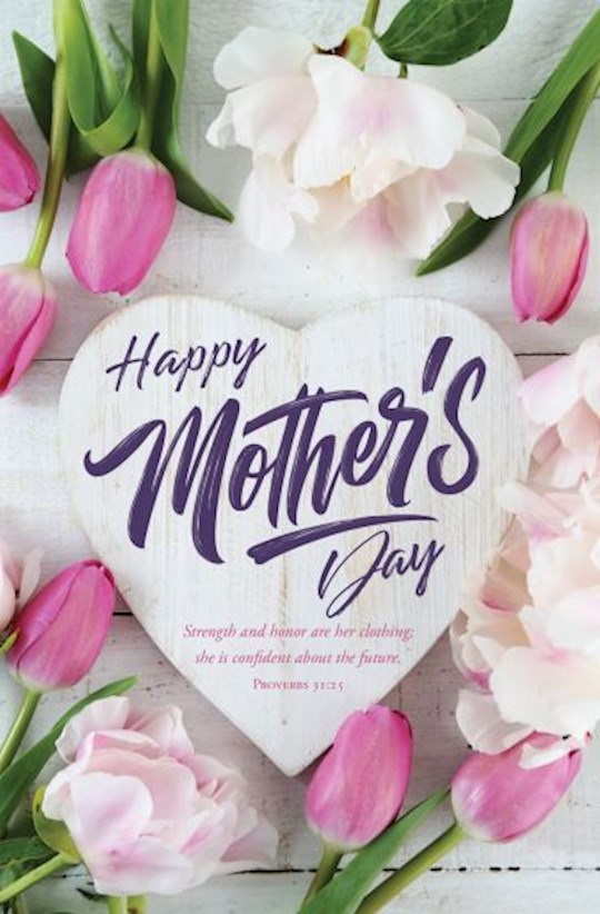 {=Bulletin-Happy Mother's Day: Strength And Honor Are Her Clothing (Pack Of 100)}