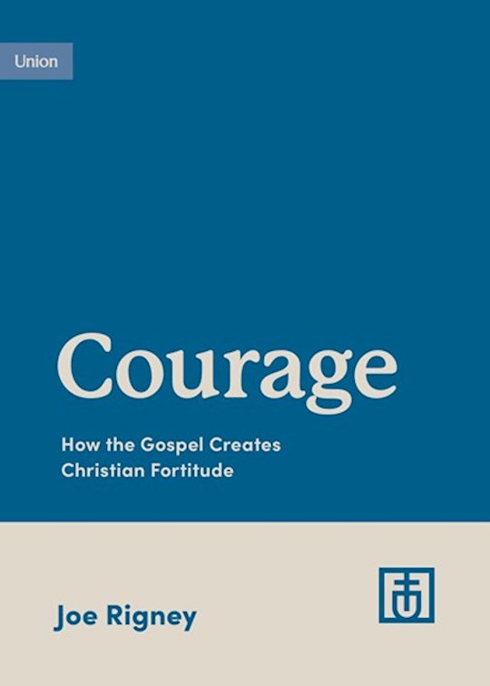 {=Courage (Growing Gospel Integrity)}