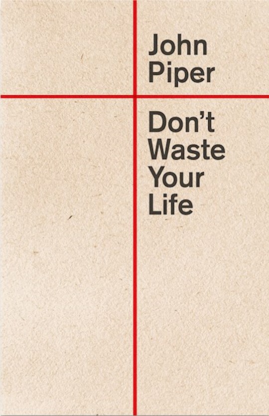 {=Don't Waste Your Life (Updated)}
