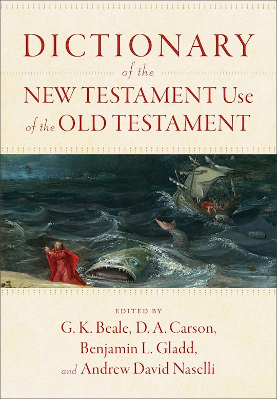 {=Dictionary Of The New Testament Use Of The Old Testament}