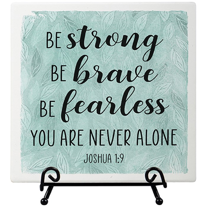 {=Easel Plaque-Strong Brave Fearless (6" x 6")}