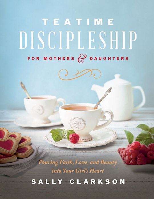 {=Teatime Discipleship For Mothers And Daughters}
