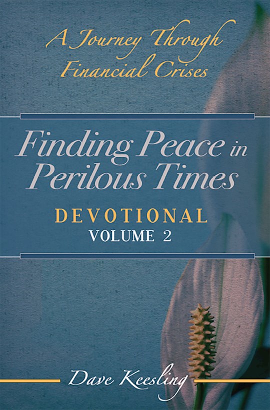 {=Finding Peace in Perilous Times (Devotional Volume 2)}