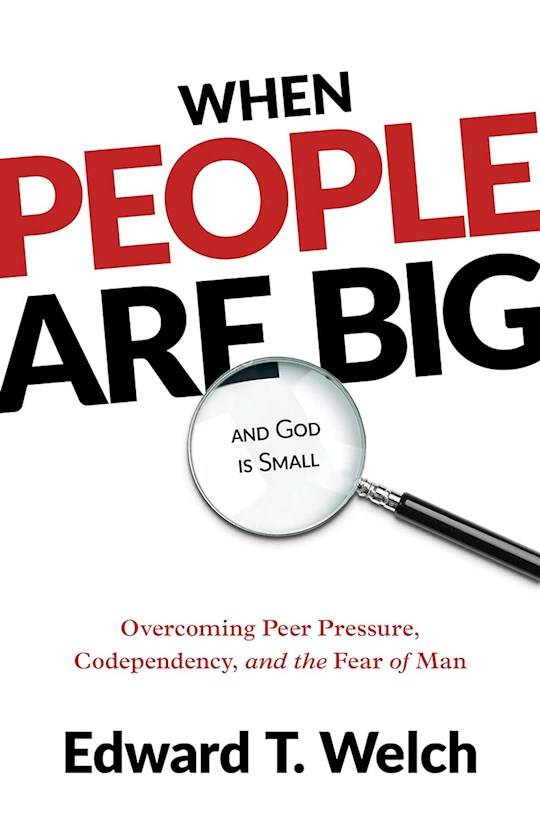 {=When People Are Big And God Is Small (Revised Edition)}