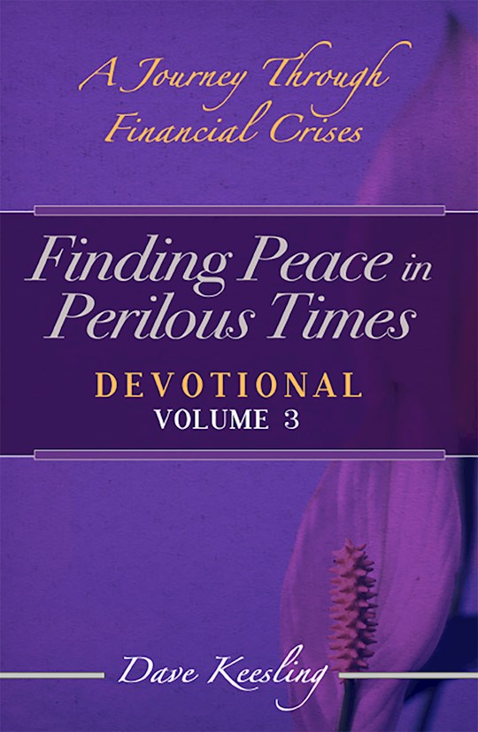 {=Finding Peace in Perilous Times (Devotional Volume 3)}