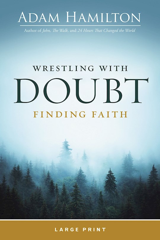 {=Wrestling With Doubt  Finding Faith Large Print}