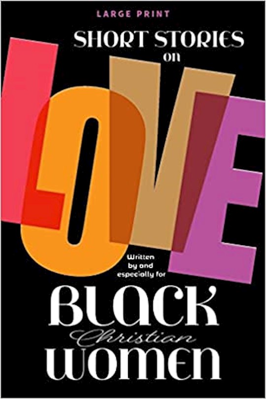 {=Short Stories On Love Written By And For Black Christian Women Large Print}
