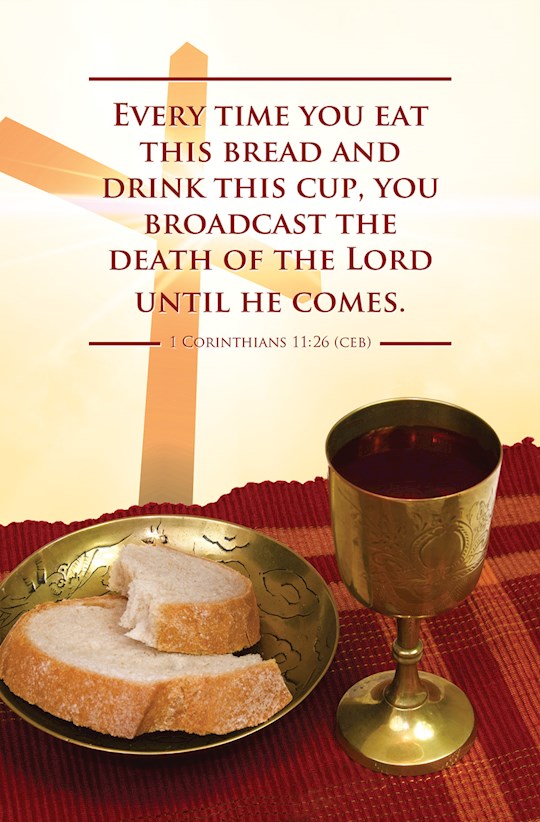 {=Bulletin-Every Time You Eat This Bread And Drink This Cup (1 Corinthians 11:26) (Pack Of 100)}