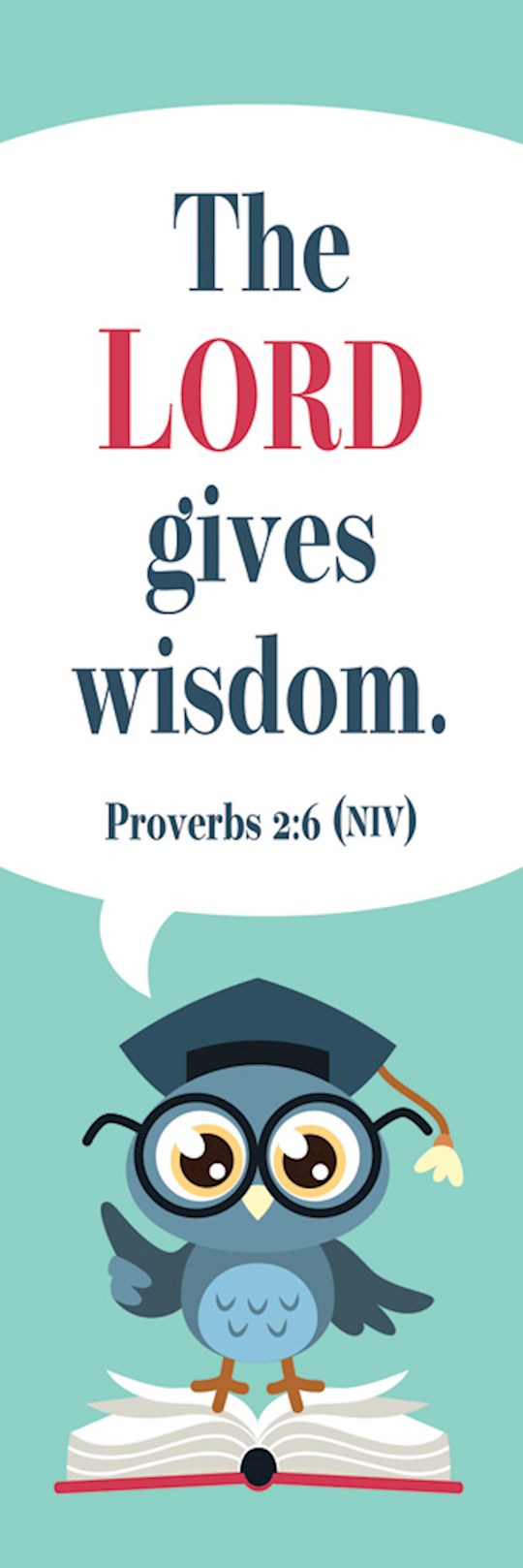 {=Bookmark-The Lord Gives Wisdom (Proverbs 2:6 NIV) (Pack Of 25)}