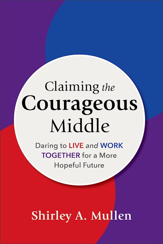 {=Claiming The Courageous Middle}