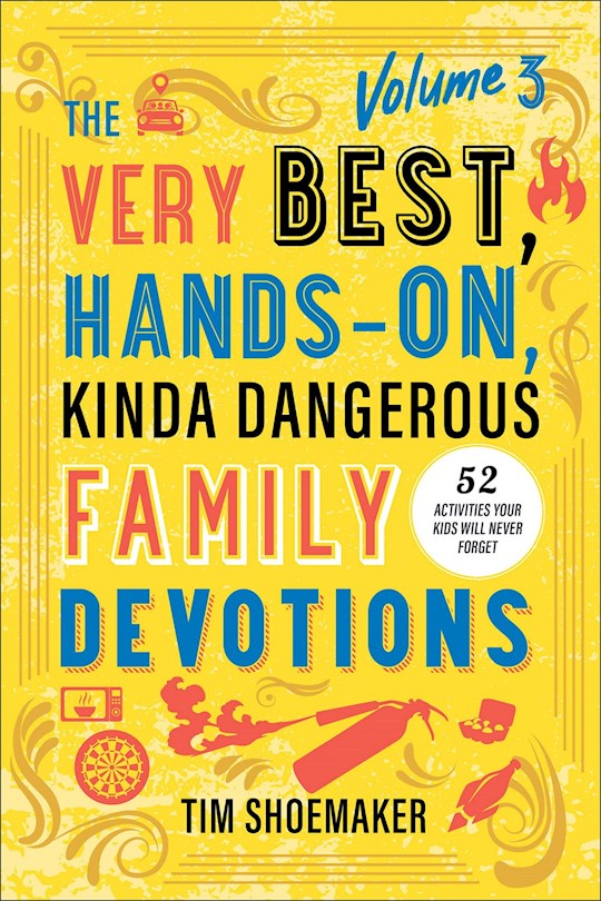{=The Very Best  Hands-On  Kinda Dangerous Family Devotions Volume 3}
