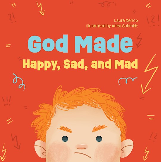 {=God Made Happy  Sad  And Mad}