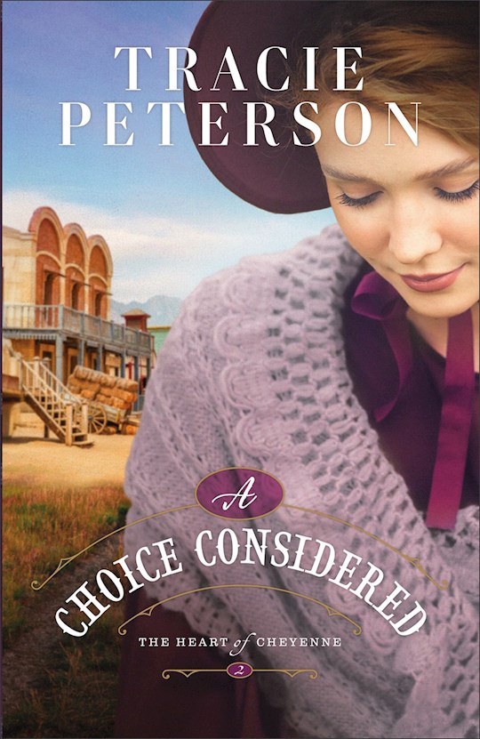 {=A Choice Considered (The Heart of Cheyenne #2)}