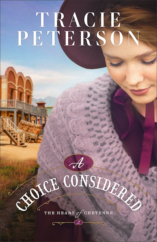 {=A Choice Considered (The Heart of Cheyenne #2)}