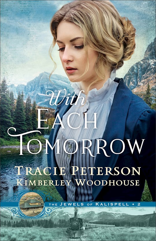 {=With Each Tomorrow (The Jewels Of Kalispell #2)-Softcover}