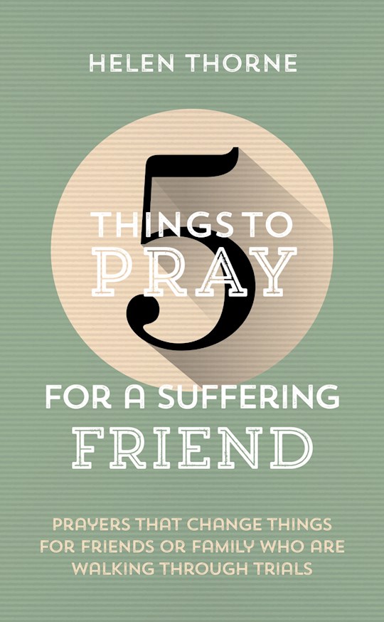 {=5 Things to Pray for a Suffering Friend}